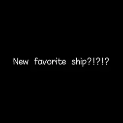 New favorite ship?!