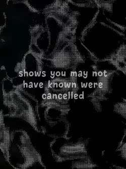 cancelled shows