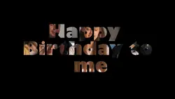 Birthday to me