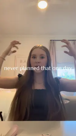 never planned that