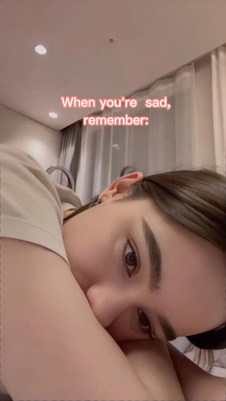 When you're sad,