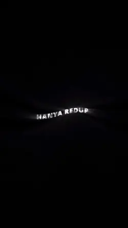 HANYA REDUP TAPI