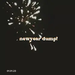newyear dump!