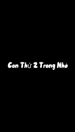 Con Thứ 2 Trong Nhà