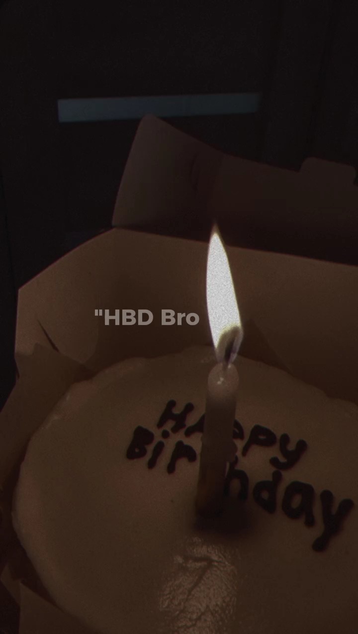 Happy birthday Bro