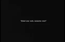 School years end!