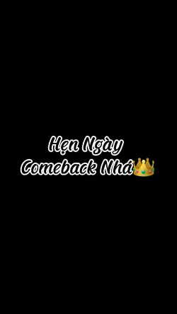Hẹn ngày comeback