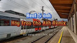 Hãy Trao Cho Anh