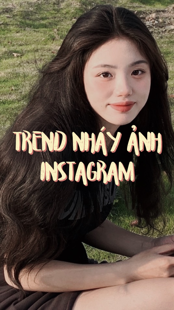 Trend nháy ảnh insta