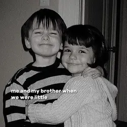 me and my brother