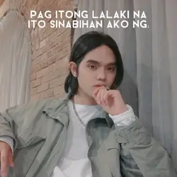 pag ako sinabihan ng