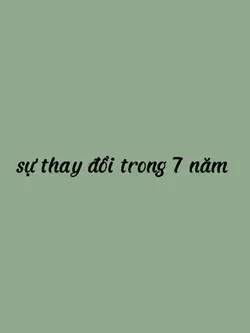 sự thay đổi 7 năm