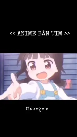 Anime bắn ❤️