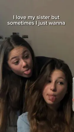 i love my sister but