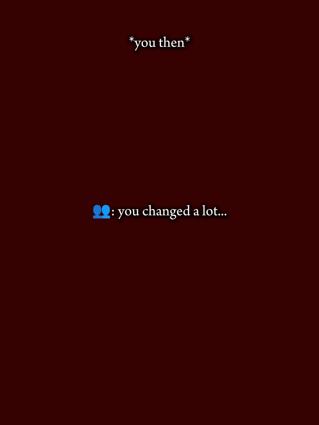 Tu changes beaucoup