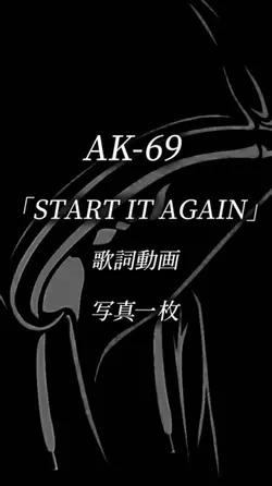 AK69 START IT AGAIN