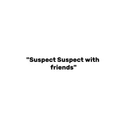 suspect Suspect