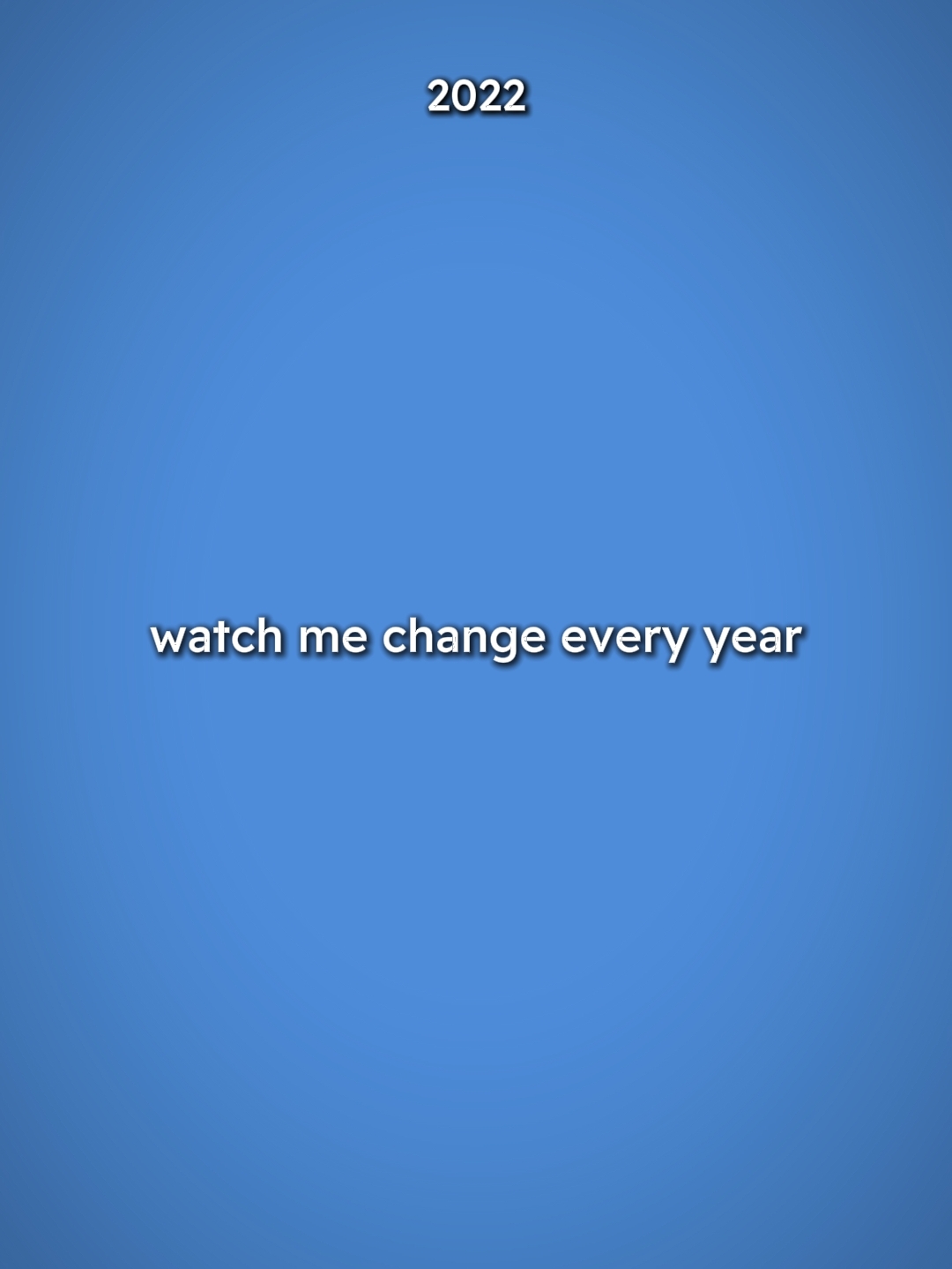Watch me change 