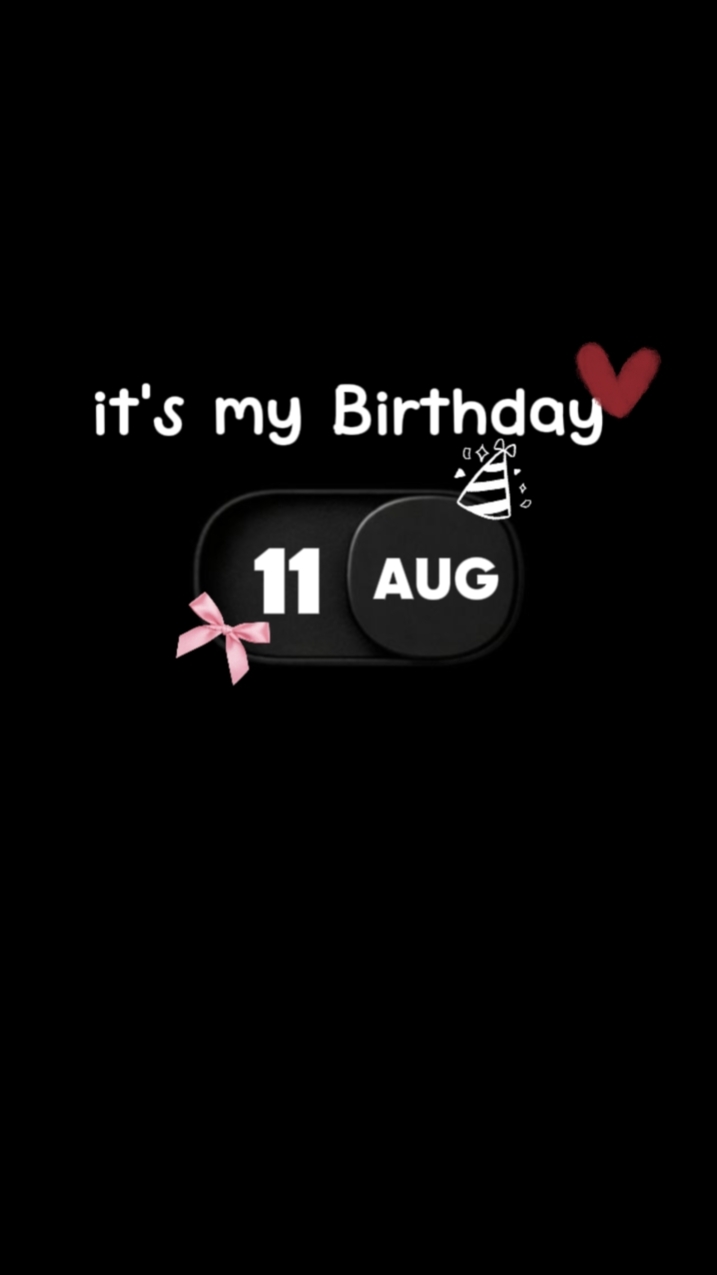 Birthday 11 AUGUST 