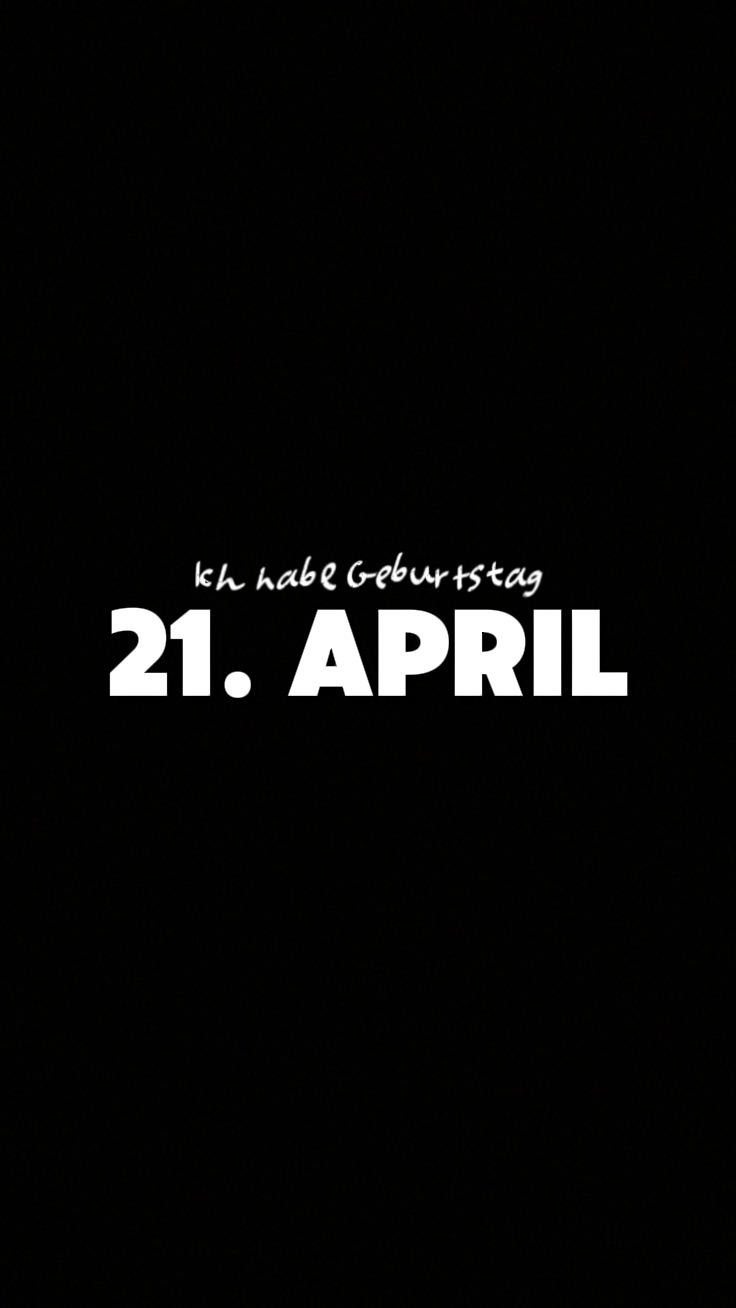 21. April Geburtstag