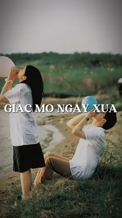GIẤC MƠ NGÀY XƯA