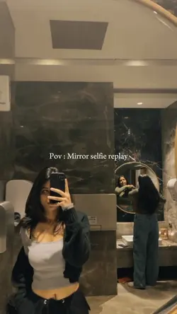 Pov:Mirror selfie