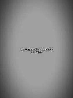 Im giving up yall wo