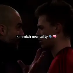 kimmich mentality 🗣🧠