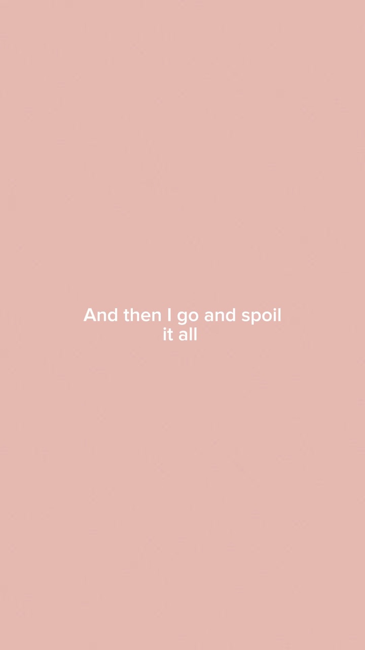 Spoil it all 