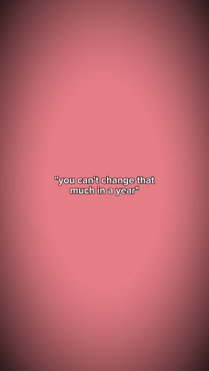 youcantchangeinayear