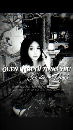 QUÊN 1 NGƯỜI TỪNG YE