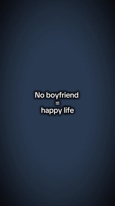 No boyfriend 