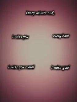 I miss u everyminute