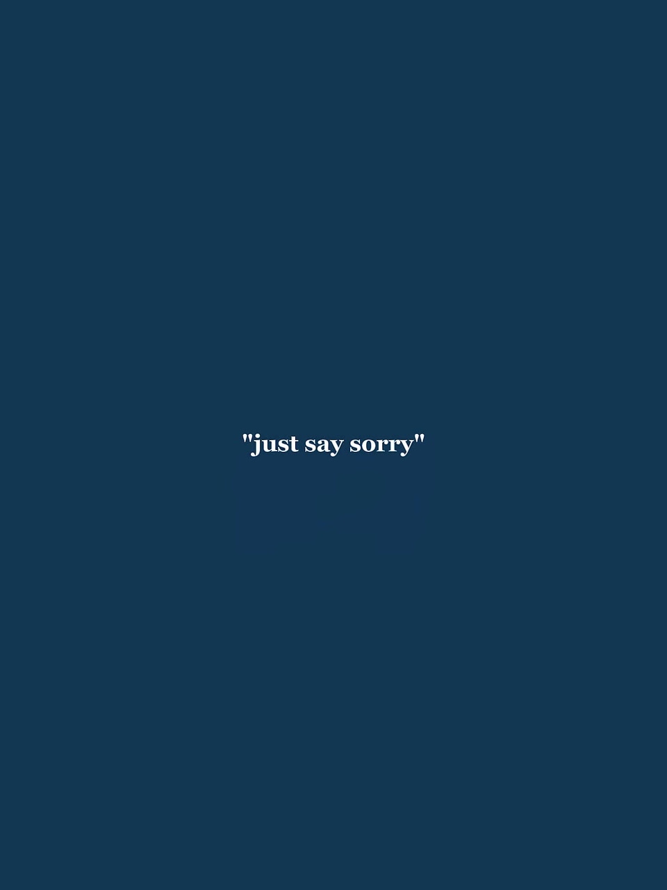 "Sag einfach, dass es dir leid tut"