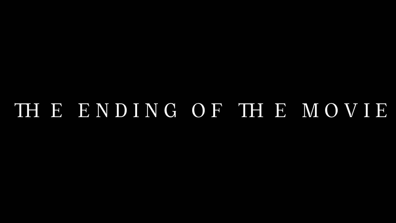 END THE MOVIE