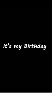 Its my birthday