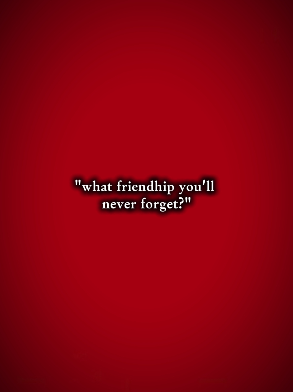 friendship...