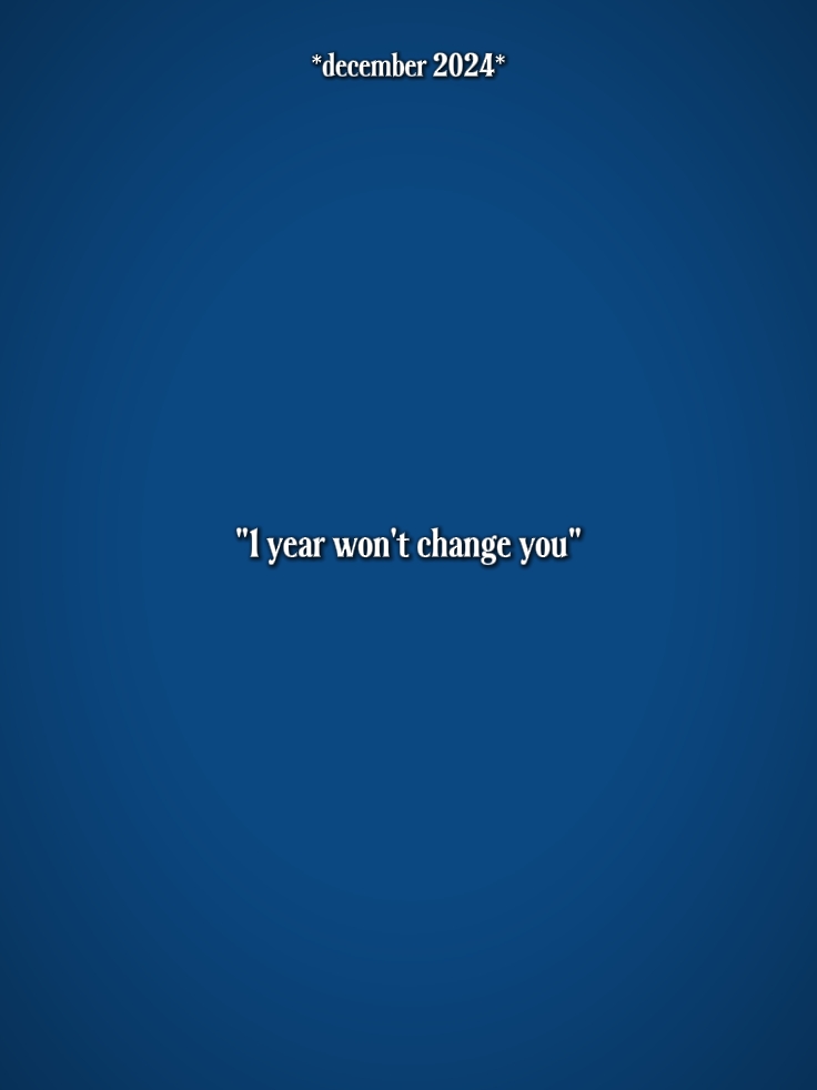 1JahrWontChangeYou