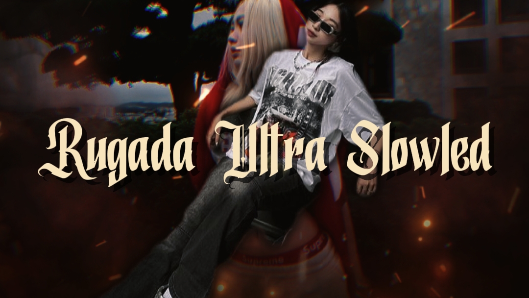 RUGADA ULTRA SLOWED