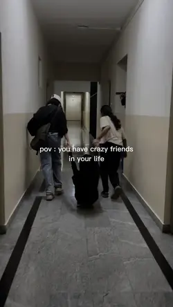 have crazy friends