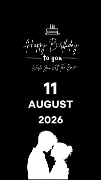 HBD MEU AMOR 11 DE AGOSTO
