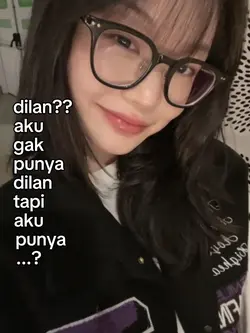 dilan? aku gak punya