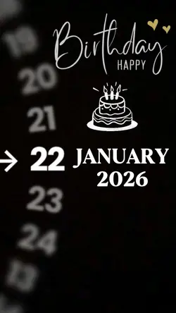 BIRTHDAY 22 JANUARY