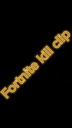 Fortnite kill clip