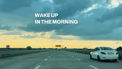 WAKE UP IN MORNING