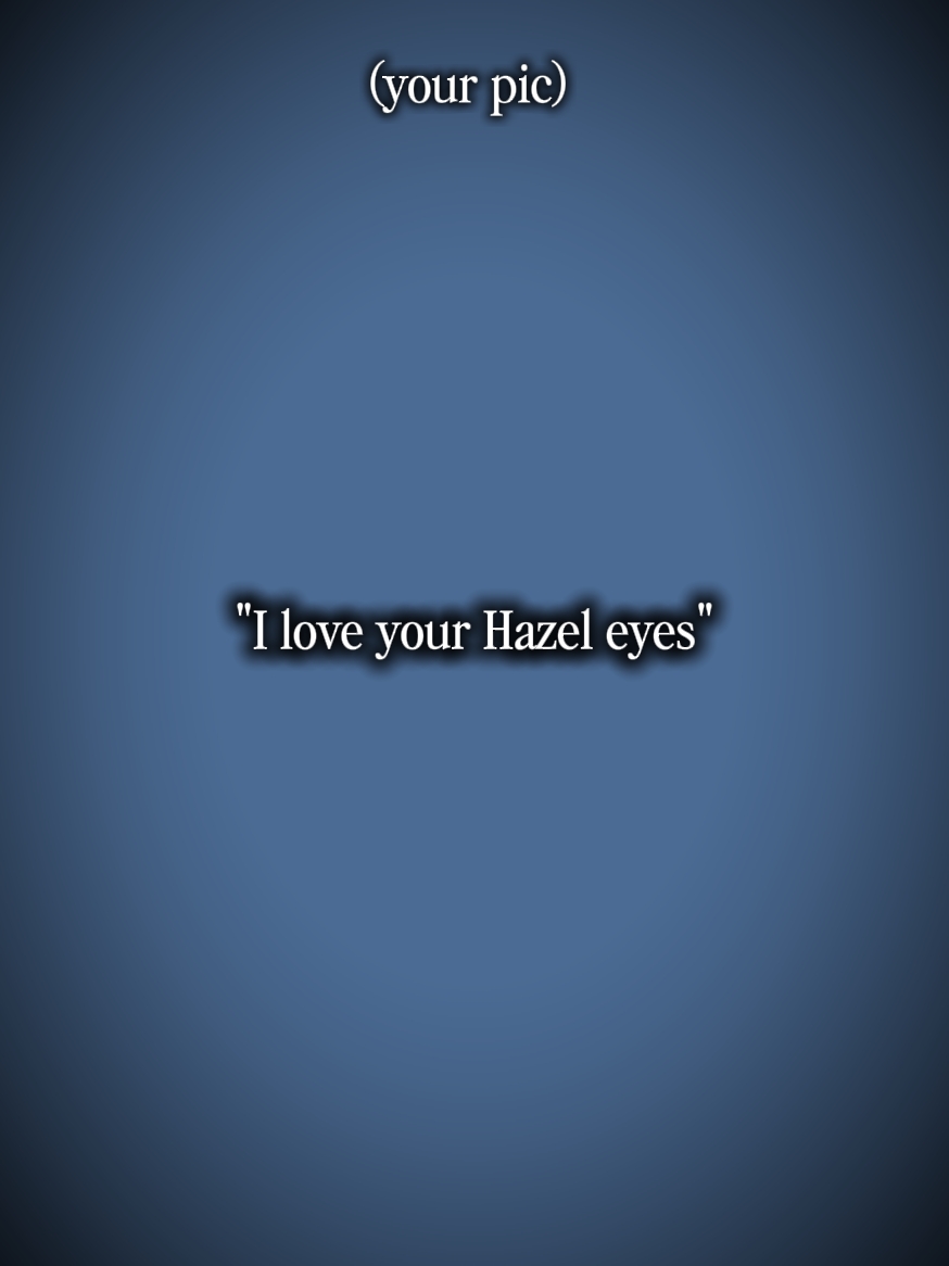 HAZEL EYES