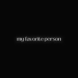 my favorite person