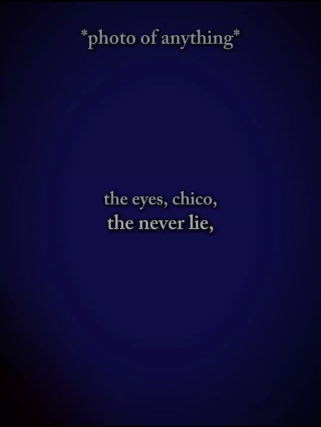 The eyes, chico