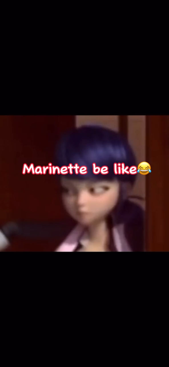 Marinette be like😂