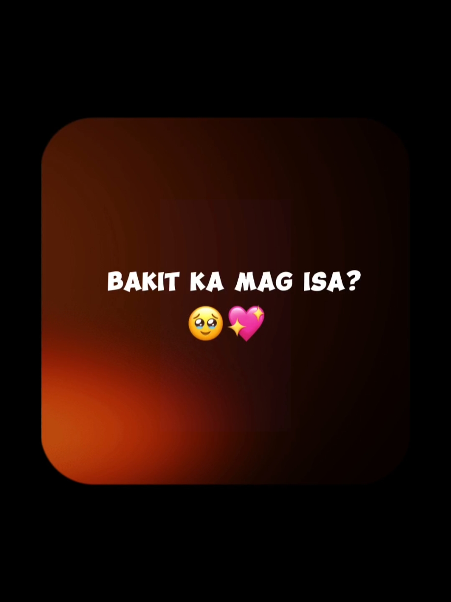 Bakit ka mag isa??